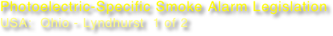Photoelectric-Specific Smoke Alarm Legislation
USA:  Ohio - Lyndhurst  1 of 2