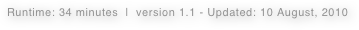 Runtime: 34 minutes  |  version 1.1 - Updated: 10 August, 2010  