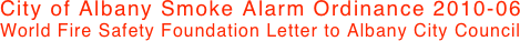 City of Albany Smoke Alarm Ordinance 2010-06 World Fire Safety Foundation Letter to Albany City Council