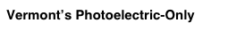 Vermont’s Photoelectric-Only
   Smoke Alarm Legislation               