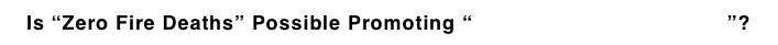 Is “Zero Fire Deaths” Possible Promoting “Deadly Smoke Detectors”?