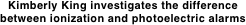 Kimberly King investigates the difference between ionization and photoelectric alarms