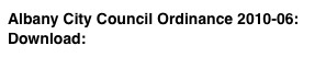 Albany City Council Ordinance 2010-06: Download:  Here > > >