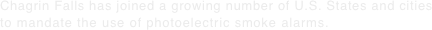Chagrin Falls has joined a growing number of U.S. States and cities to mandate the use of photoelectric smoke alarms.