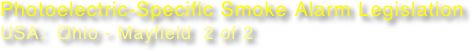 Photoelectric-Specific Smoke Alarm Legislation
USA:  Ohio - Mayfield  2 of 2