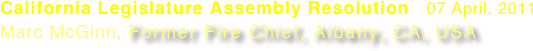 California Legislature Assembly Resolution   07 April, 2011 Marc McGinn, Former Fire Chief, Albany, CA, USA