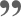 ”