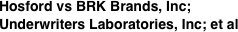 Hosford vs BRK Brands, Inc;
Underwriters Laboratories, Inc; et al